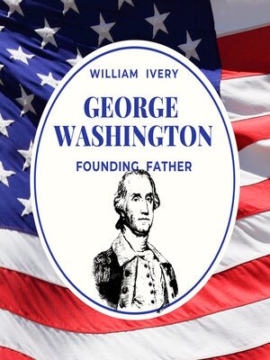cover image of George Washington our Founding father (Special Edition)